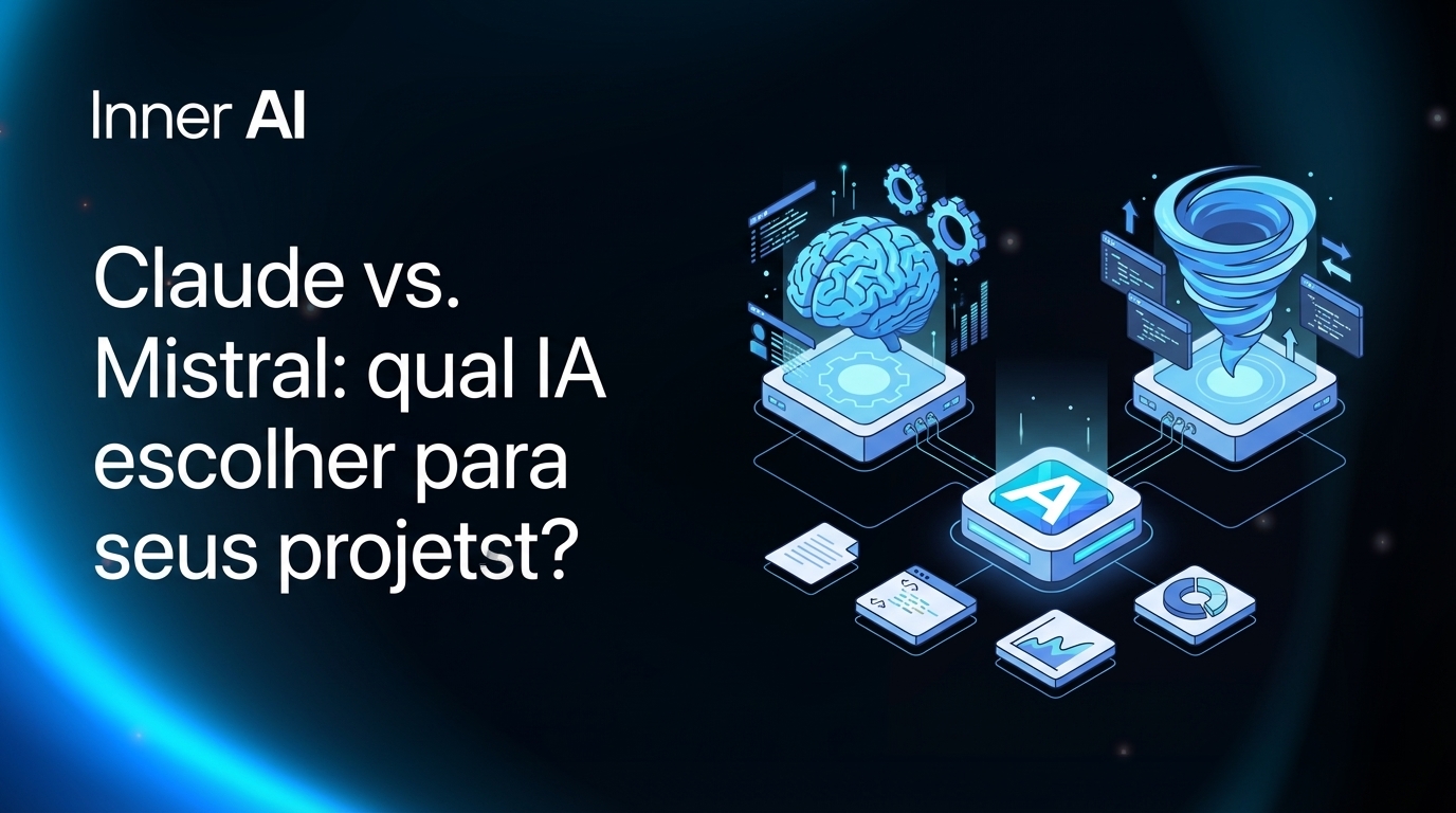 Claude vs. Mistral: qual IA escolher para seus projetos?