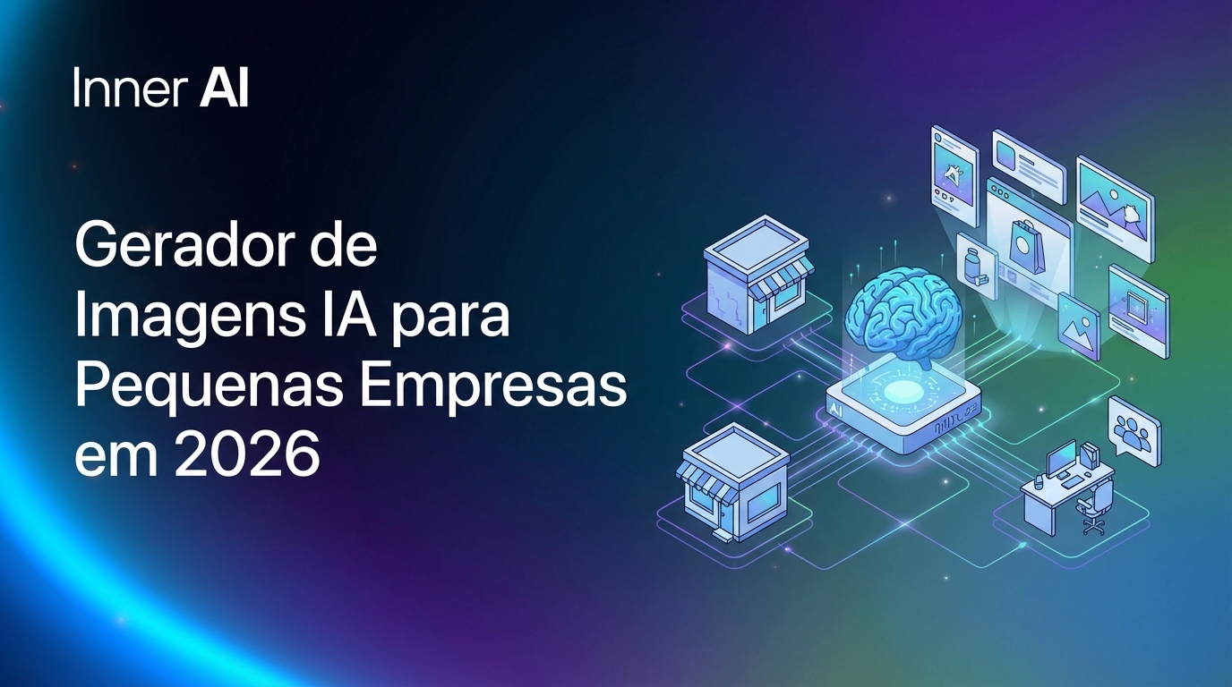 Gerador de Imagens IA para Pequenas Empresas | Inner AI